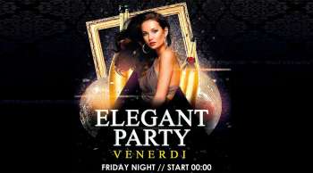 ELEGANT PARTY - Venerdì dalle 00:00